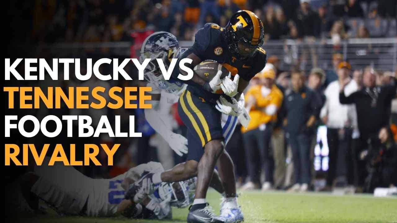 Kentucky vs Tennessee Football History and Rivalry